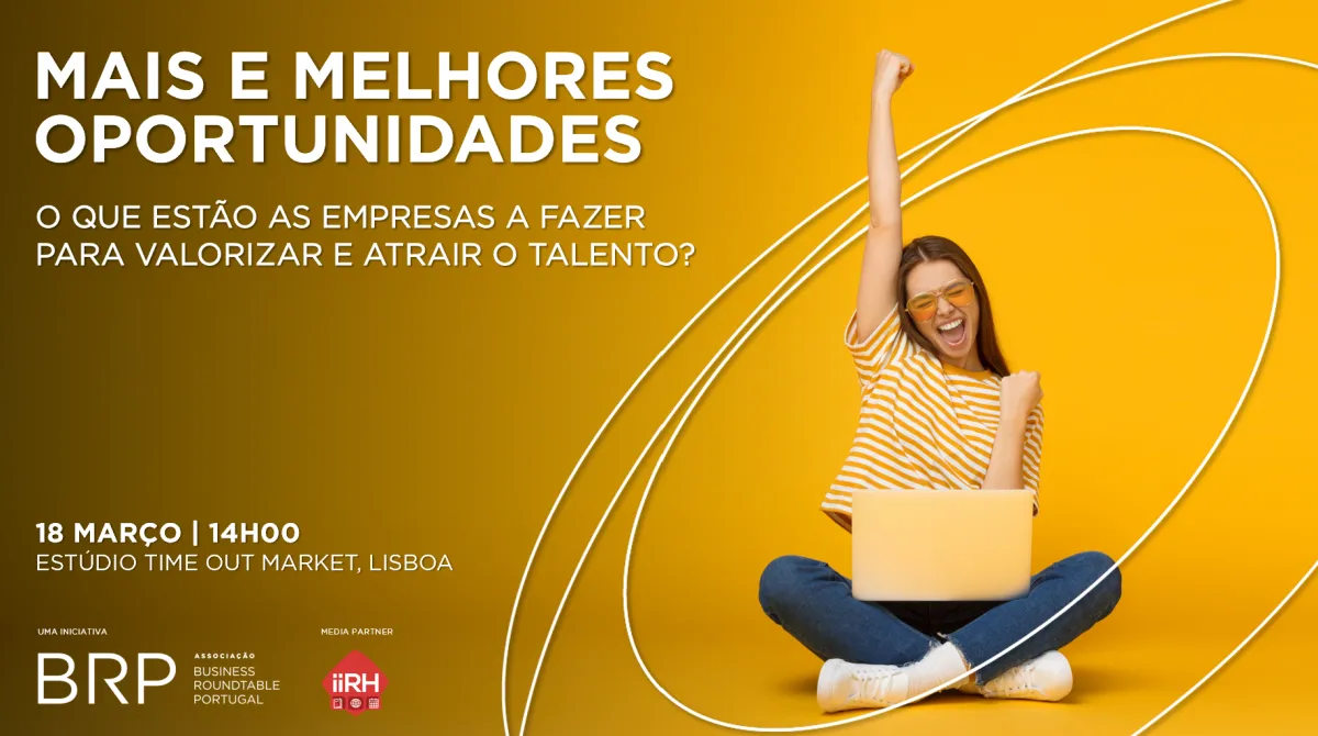 EVENTO | Mais e melhores oportunidades. O que estão as empresas a fazer para atrair o talento?